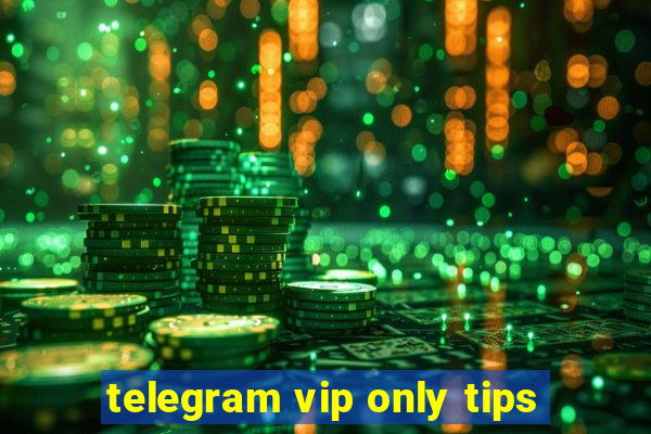 telegram vip only tips